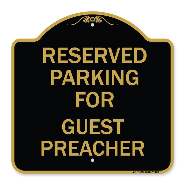 Signmission Parking Reserved for Guest Preacher, Black & Gold Aluminum Sign, 18" x 18", BG-1818-23387 A-DES-BG-1818-23387 - main